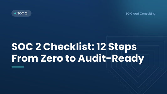 Title card: SOC 2 Checklist: 12 Steps From Zero to Audit-Ready