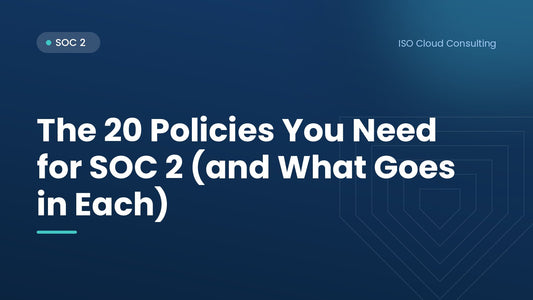 Title card: The 20 Policies You Need for SOC 2 (and What Goes in Each)