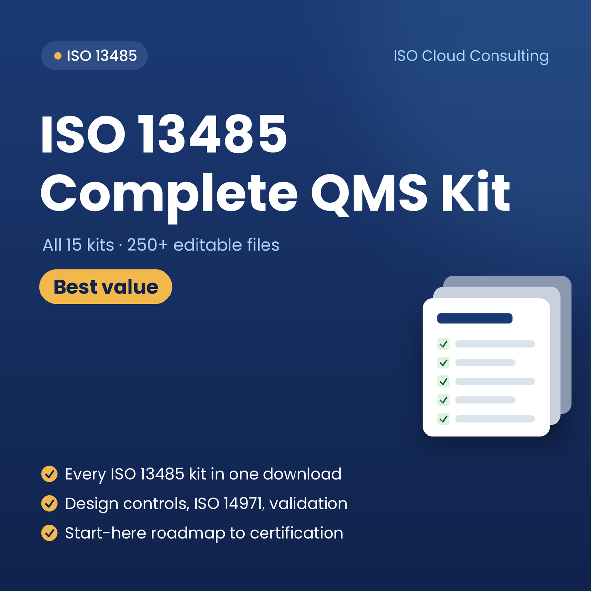 ISO 13485 Complete QMS Kit: every ISO 13485 kit in one download, design controls, ISO 14971 and validation, start-here roadmap to certification