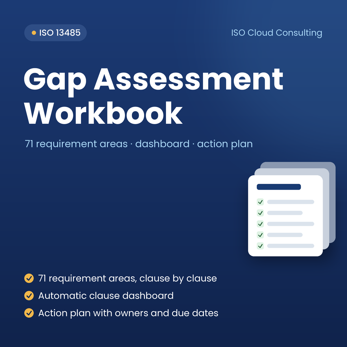ISO 13485 Gap Assessment Workbook: 71 requirement areas, clause by clause, automatic clause dashboard, action plan with owners and due dates