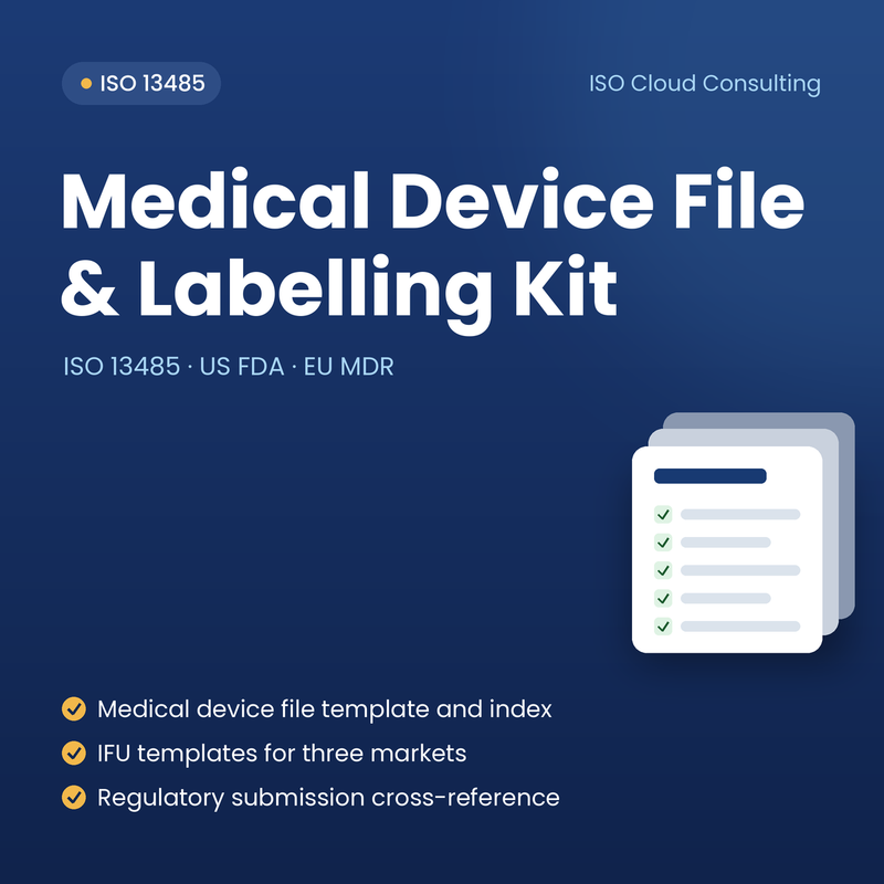 ISO 13485 Medical Device File & Labelling Kit: medical device file template and index, IFU templates for three markets, regulatory submission cross-reference