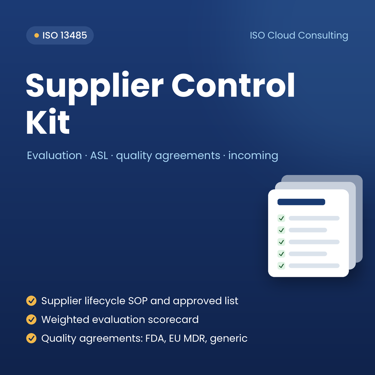 ISO 13485 Supplier Control Kit: supplier control SOP and approved supplier list, weighted evaluation scorecard, quality agreements for FDA, EU MDR and generic use